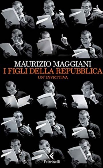 I figli della Repubblica: Un'invettiva (I narratori)