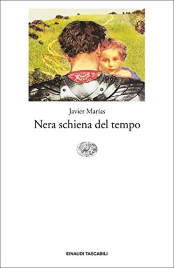 Nera schiena del tempo (Einaudi tascabili. Letteratura Vol. 1198)