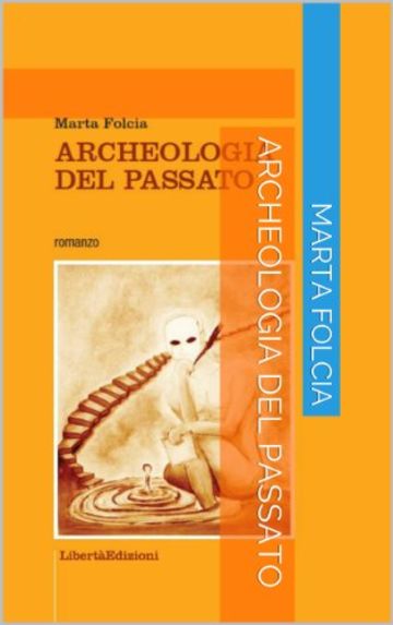 ARCHEOLOGIA DEL PASSATO (ROMANZI)