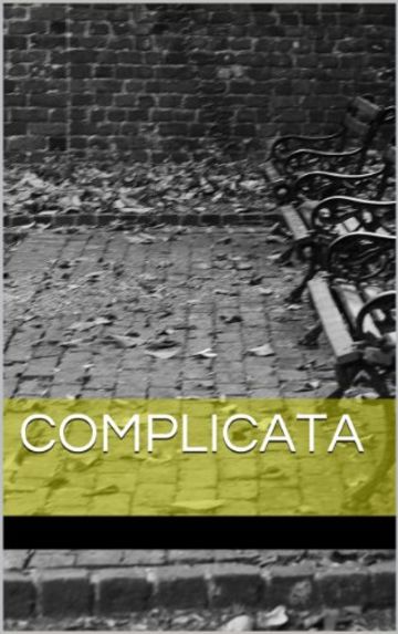 Complicata (Diario di un abbandono)