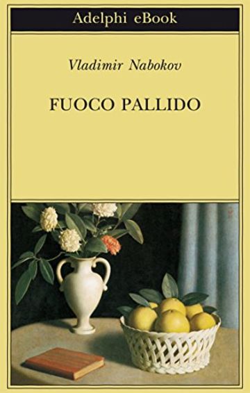 Fuoco pallido (Biblioteca Adelphi)