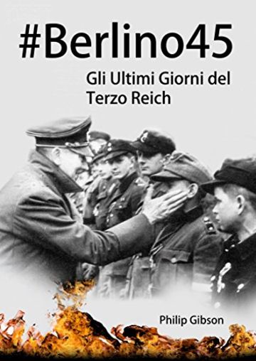 #Berlino45: Gli Ultimi Giorni del Terzo Reich