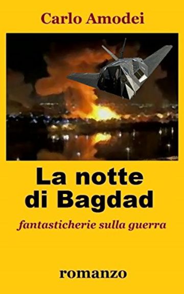 La notte di Bagdad: fantasticherie sulla guerra