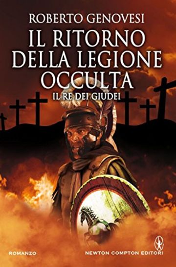 Il ritorno della Legione Occulta. Il re dei Giudei (eNewton Narrativa)