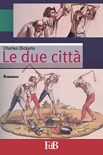 Le due città (con Annotazioni) (Fiori di loto Vol. 13)