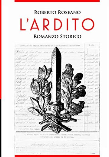 L'Ardito: Romanzo Storico