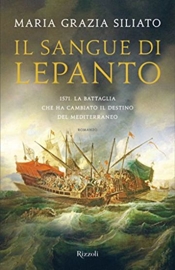 Il sangue di Lepanto (Rizzoli narrativa)