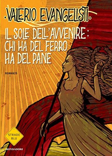 Il sole dell'avvenire - vol II: Chi ha del ferro ha del pane