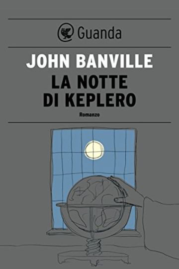 La notte di Keplero (Guanda Narrativa)