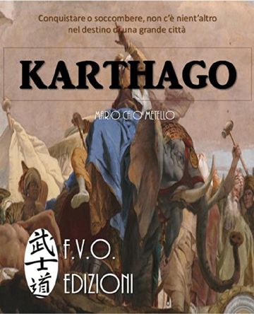 KARTHAGO: Cartagine e il dominio del mediterraneo