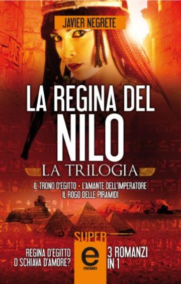 La regina del Nilo. La trilogia (eNewton Narrativa)