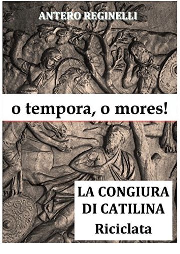 o tempora, o mores! La congiura di Catilina riciclata