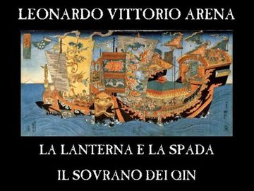 La lanterna e la spada: Il sovrano dei Qin (I Romanzi Vol. 2)