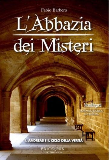 L'Abbazia dei Misteri: 1. Andreas e il ciclo della verità (MondiSegreti Vol. 6)