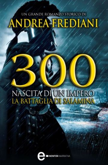 300. Nascita di un impero (eNewton Narrativa)