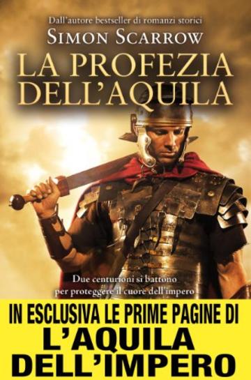 La profezia dell'aquila (Macrone e Catone Vol. 6)