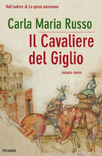 IL CAVALIERE DEL GIGLIO (Bestseller)