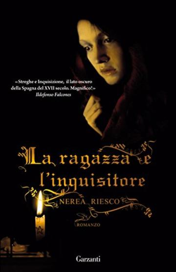 La ragazza e l'inquisitore (Garzanti Narratori)