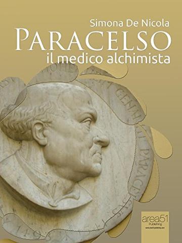 Paracelso: Il medico alchimista