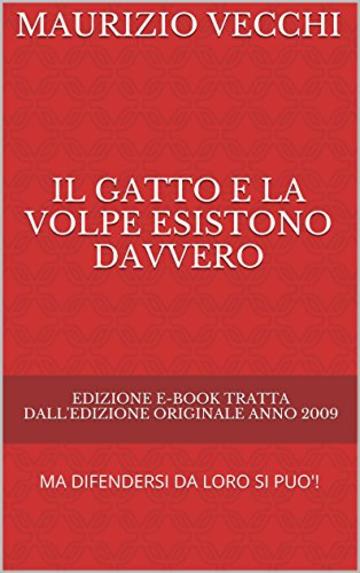 Il Gatto e la Volpe esistono davvero: MA DIFENDERSI DA LORO SI PUO'!