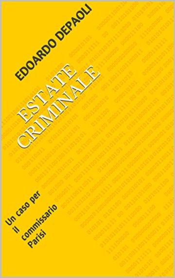 estate criminale: Un caso per il commissario Parisi (Giallo Vol. 1)