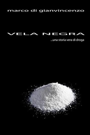 VELA NEGRA: una storia di droga