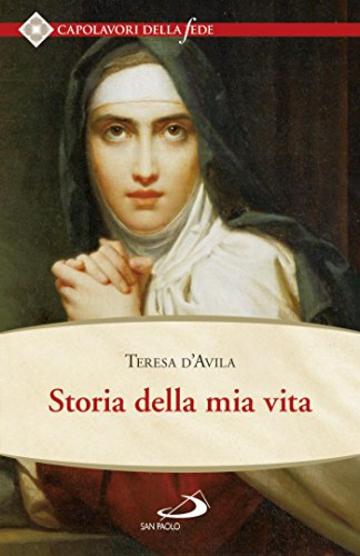 Storia della mia vita (Spiritualità. Maestri. Seconda serie)