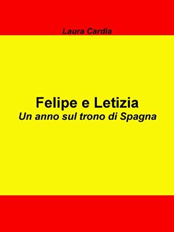 Felipe e Letizia: Un anno sul trono di Spagna