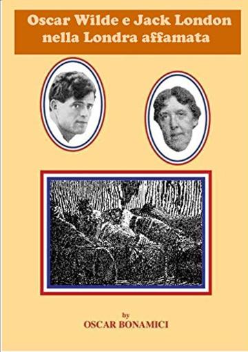 Oscar Wilde e Jack London in una Londra affamata