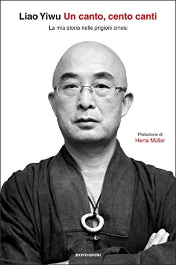 Un canto, cento canti: La mia storia nelle prigioni cinesi
