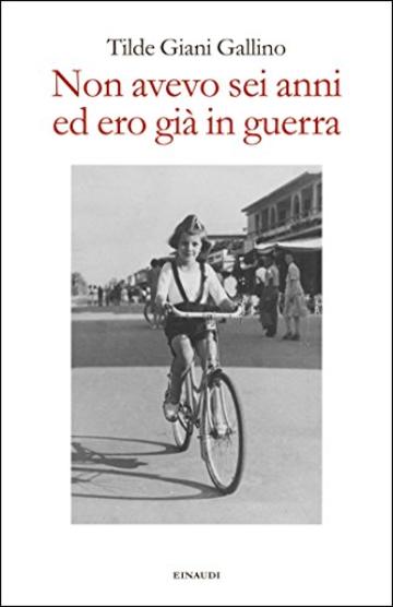 Non avevo sei anni ed ero già in guerra