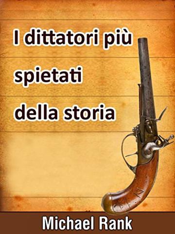 I Dittatori Più Spietati Della Storia