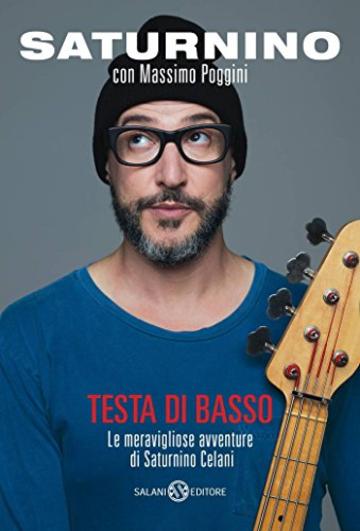 Testa di basso: Le meravigliose avventure di Saturnino Celani