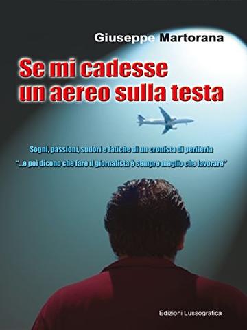 Se mi cadesse un aereo sulla testa (Narrativa Mediterranea)