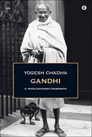 Gandhi: Il rivoluzionario disarmato