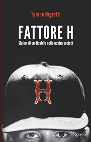 Fattore H: Slalom di un disabile nella nostra società