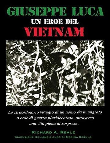 Giuseppe Luca, un Eroe del Vietnam