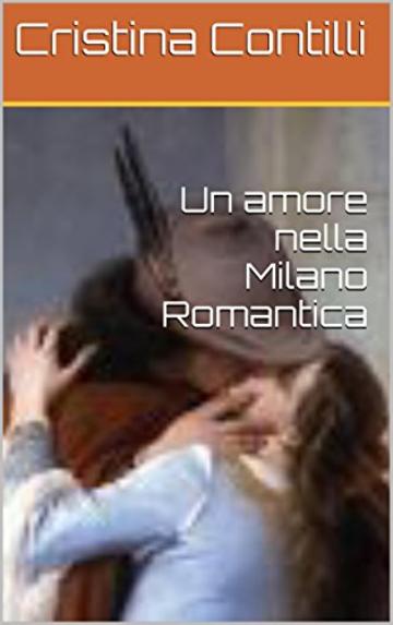 Un amore nella Milano Romantica