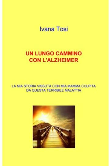 UN LUNGO CAMMINO CON L'ALZHEIMER