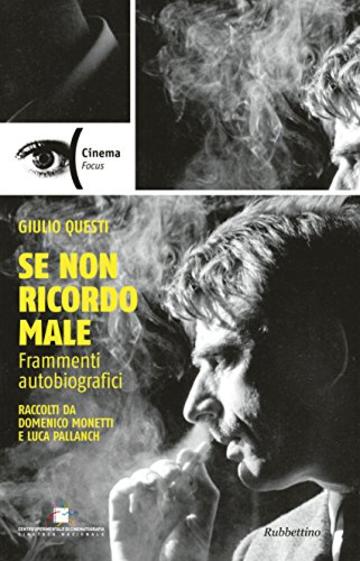 Se non ricordo male: Frammenti autobiografici raccolti da Domenico Monetti e Luca Pallanch