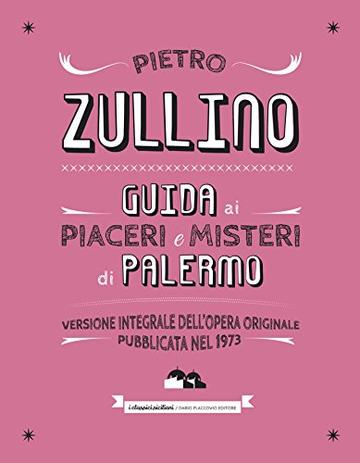 Guida ai misteri e piaceri di Palermo