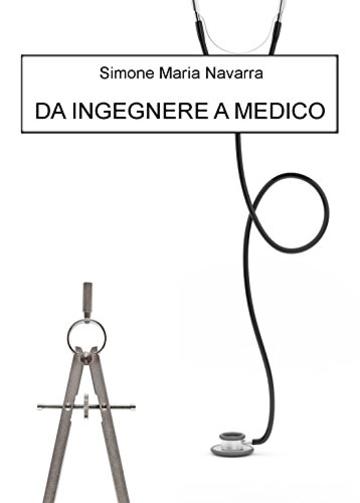 Da Ingegnere a Medico