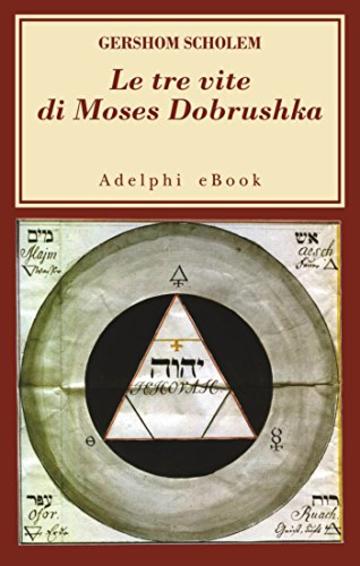 Le tre vite di Moses Dobrushka (L'oceano delle storie)