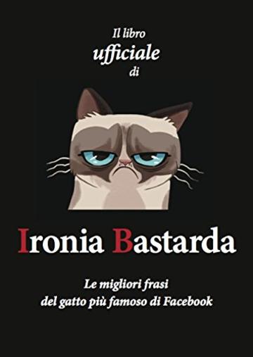 Ironia Bastarda: Il Libro ufficiale