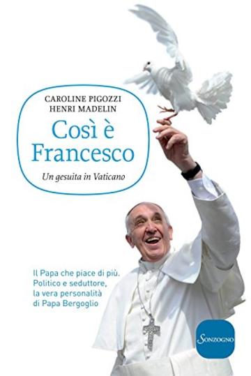 Così è Francesco: Un gesuita in Vaticano