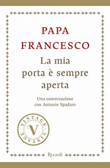 La mia porta è sempre aperta (VINTAGE): Una conversazione con Antonio Spadaro