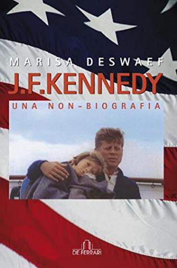 J. F. Kennedy. Una non-biografia