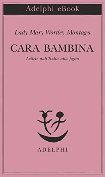 Cara bambina (Piccola biblioteca Adelphi)