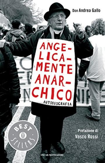 Angelicamente anarchico: Autobiografia