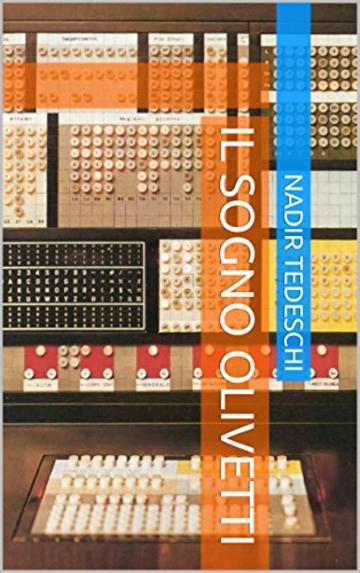 Il Sogno Olivetti: Dal diario di un giovane del 1954